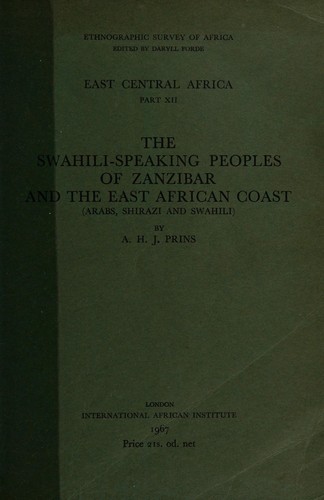 Cover for The Swahili-speaking peoples of Zanzibar and the East African Coast: Arabs, Shirazi and Swahili