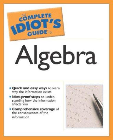 Cover for The complete idiot's guide to algebra
