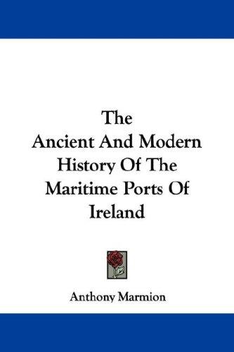 Cover for The Ancient And Modern History Of The Maritime Ports Of Ireland