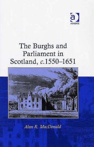 Cover for The Burghs and Parliament in Scotland, c. 15501651