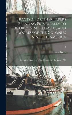 Cover for Tracts and Other Papers Relating Principally to the Origin, Settlement, and Progress of the Colonies in North America
