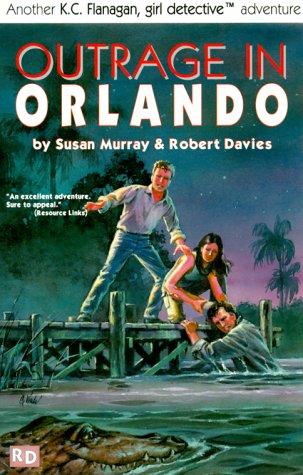 Cover for Outrage in Orlando (K.C. Flanagan, Girl Detective)