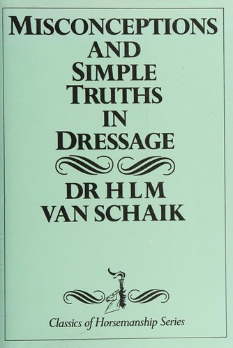 Cover for Misconceptions and Simple Truths in Dressage