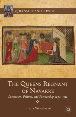 Cover for The Queens Regnant of Navarre
            
                Queenship and Power