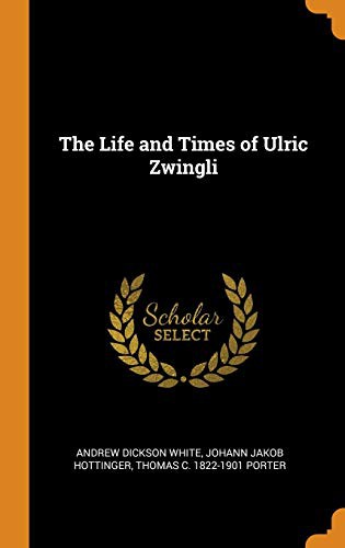 Cover for The Life and Times of Ulric Zwingli