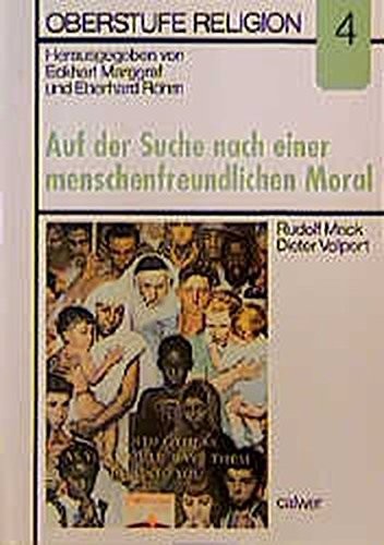 Cover for Oberstufe Religion, H.4, Auf der Suche nach einer menschenfreundlichen Moral