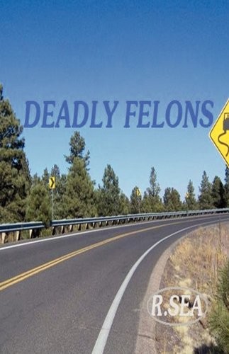 Cover for Deadly Felons