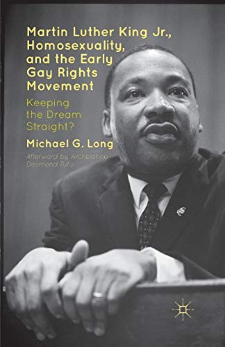 Cover for Martin Luther King Jr., Homosexuality, and the Early Gay Rights Movement