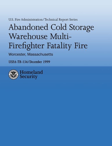 Cover for Abandoned Cold Storage Warehouse Multi-Firefighter Fatality Fire, Worcester, Massachusetts