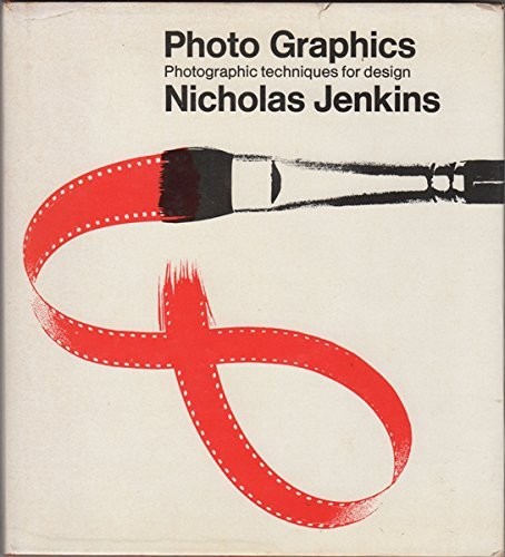 Cover for Photo graphics; photographic techniques for design.