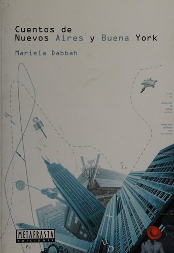 Cover for Cuentos de Nuevos Aires Y Buena York/Stories of New Buenos Aires And Good New York