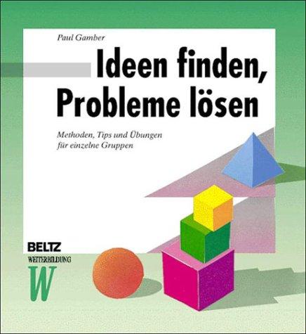 Cover for Ideen finden, Probleme lösen