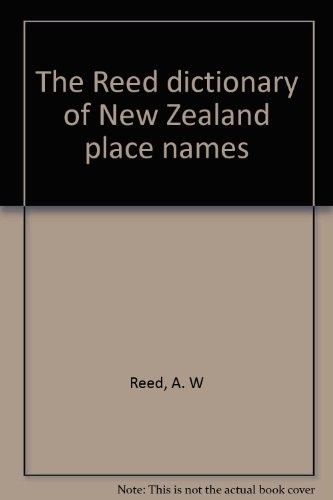 Cover for The Reed dictionary of New Zealand place names