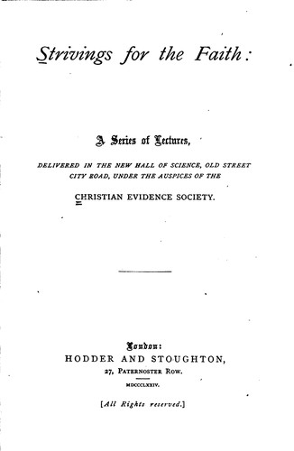 Cover for Strivings for the Faith: A Series of Lectures, : Delivered in the New Hall of Science, Old ...