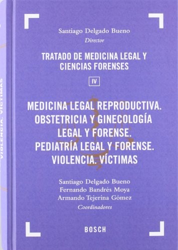 Cover for Tratado de Medicina Legal y Ciencias Forenses : Medicina legal reproductiva. Obstetricia y ginecología legal y forense. Pediatría legal y forense. Violencia. Víctimas