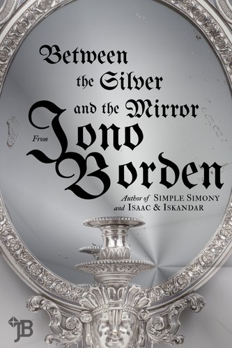 Cover for Between the Silver and the Mirror