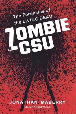 Cover for Zombie Csu The Forensics Of The Living Dead