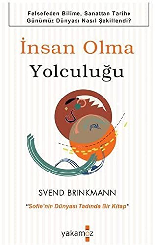 Cover for Insan Olma Yolculugu;"Sofie'nin Dünyasi Tadinda Bir Kitap"