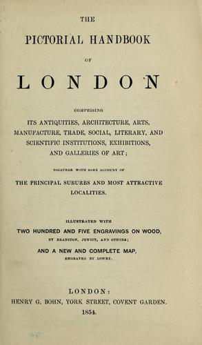 Cover for The pictorial handbook of London comprising its antiquities, architecture, arts ... and scientific institutions ...