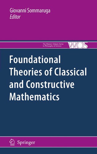 Cover for Foundational Theories of Classical and Constructive Mathematics
