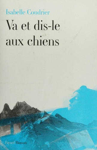 Cover for Va et dis-le aux chiens