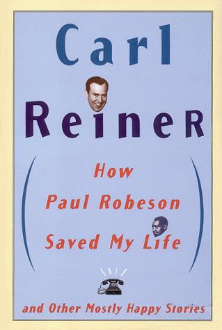 Cover for How Paul Robeson saved my life and other mostly happy stories