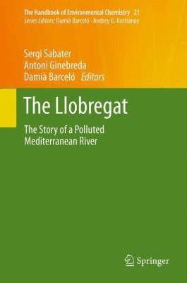 Cover for The Llobregat The Story Of A Polluted Mediterranean River