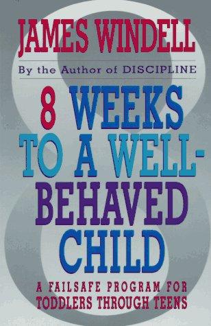 Cover for 8 Weeks to a Well-Behaved Child