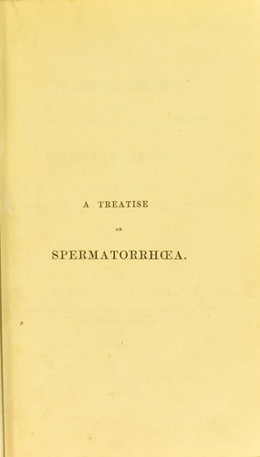 Cover for A practical treatise on the causes, symptoms, and treatment of spermatorrhoea