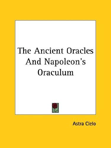 Cover for The Ancient Oracles And Napoleon's Oraculum