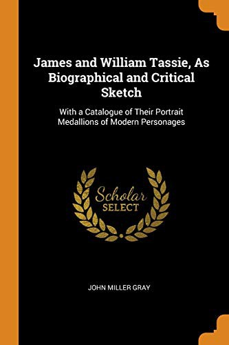 Cover for James and William Tassie, as Biographical and Critical Sketch