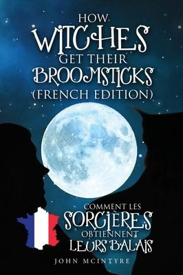Cover for Comment les Sorcières Obtiennent Leurs Balais