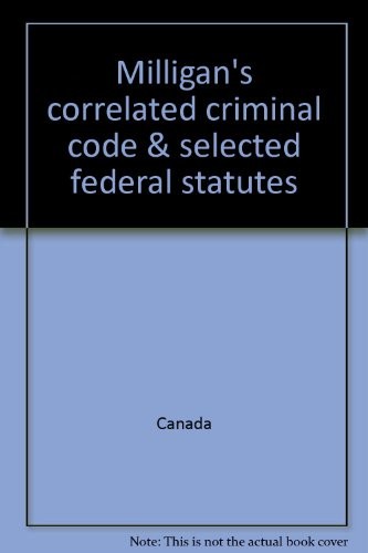 Cover for Milligan's correlated criminal code & selected federal statutes.