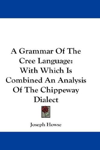 Cover for A Grammar Of The Cree Language