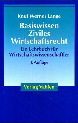 Cover for Basiswissen Ziviles Wirtschaftsrecht. Ein Lehrbuch für Wirtschaftswissenschaftler.
