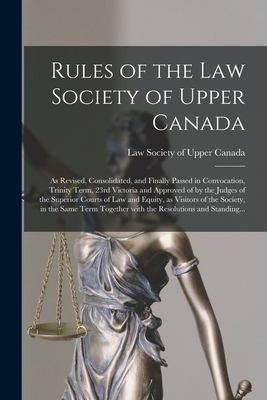 Cover for Rules of the Law Society of Upper Canada [microform]