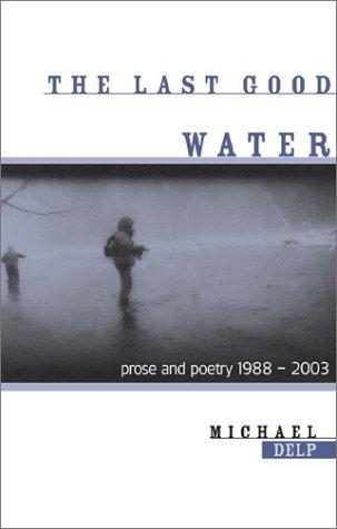 Cover for The last good water