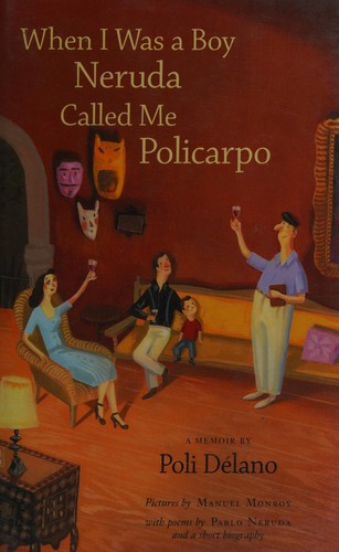 Cover for When I was a boy Neruda called me Policarpo