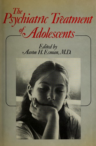 Cover for The Psychiatric treatment of adolescents