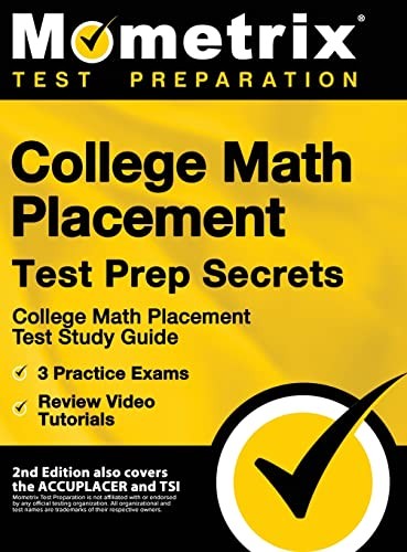 Cover for College Math Placement Test Prep Secrets - College Math Placement Test Study Guide, 3 Practice Exams, Review Video Tutorials