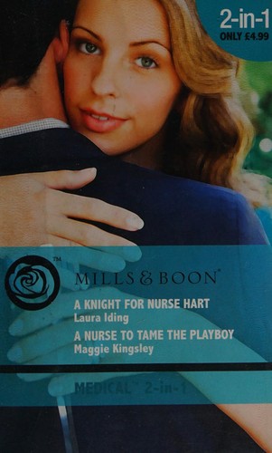 Cover for A Knight for Nurse Hart / A Nurse to Tame the Playboy