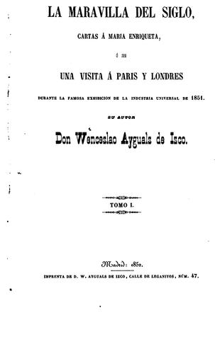 Cover for La maravilla del siglo, cartas á Maria Enriqueta, ó sea Una visita á Paris y Lóndres durante la ...