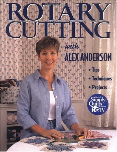 Cover for Rotary cutting with Alex Anderson