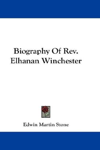 Cover for Biography Of Rev. Elhanan Winchester