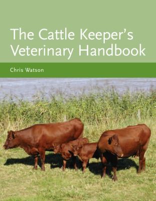 Cover for The Cattle Keepers Veterinary Handbook