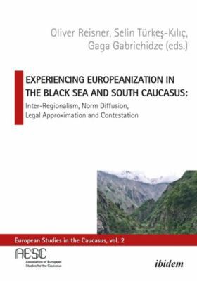 Cover for Experiencing Europeanization in the Black Sea and South Caucasus