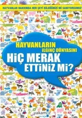 Cover for Hayvanlarin Ilginc Dünyasini Hic Merak Ettiniz Mi?