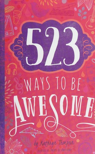 Cover for 523 Ways To Be Awesome