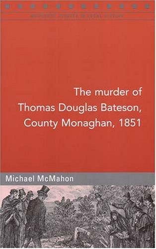Cover for The Murder of Thomas Dawson Bateson, Monaghan, 1851 (Maynooth Studies in Local History)