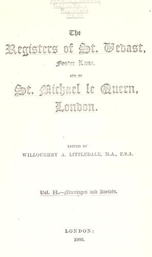 Cover for The registers of St. Vedast, Foster Lane, and of St. Michael le Quern, London